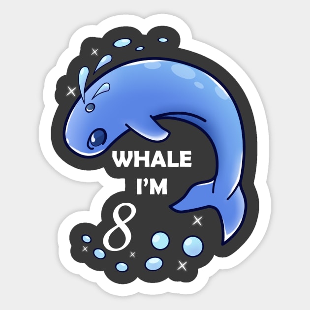 Whale I'm 8 Years Old Birthday Sticker by KawaiiForYou